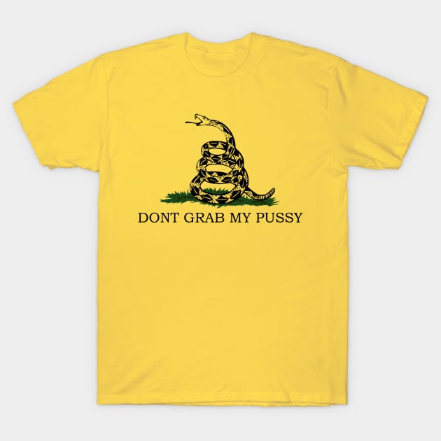 Donald Trump Gadsden Flag 2016: Don't Grab My Pussy T-Shirt by shaggylocks
